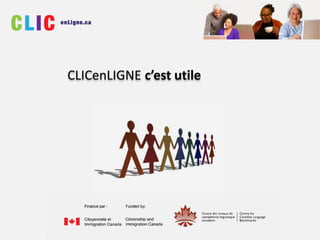 CLICenLIGNE c’est utile
 