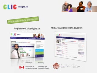 http://www.clicenligne.ca http://www.clicenligne.ca/cours
 