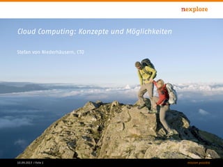 mission possible10.09.2013 / Folie 1
Stefan von Niederhäusern, CTO
Cloud Computing: Konzepte und Möglichkeiten
 
