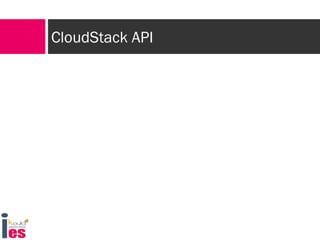 CloudStack API
 