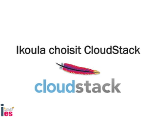 Ikoula choisit CloudStack
 
