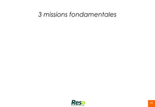 3 missions fondamentales




                           19
 