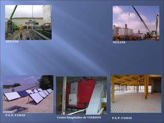 Centre hospitalier de VIERZON NEXANS NEXANS P.E.P. FAMAS P.E.P. FAMAS 