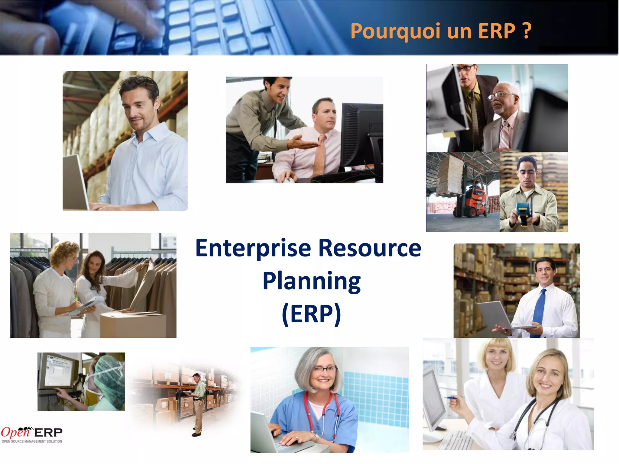 Pourquoi un ERP ?




Enterprise Resource
     Planning
       (ERP)
 