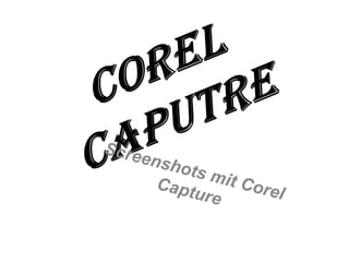 Corel Caputre Screenshots mit Corel Capture  