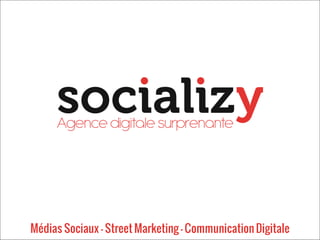 Médias Sociaux – Street Marketing – Communication Digitale
 