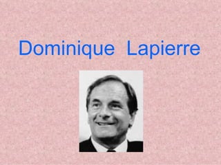 Dominique Lapierre
 