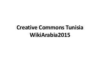 Creative Commons Tunisia
WikiArabia2015
 