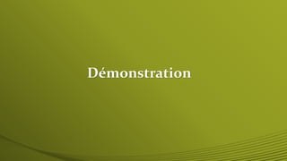 Démonstration 
 