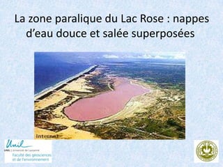 La zone paralique du Lac Rose : nappes
d’eau douce et salée superposées
1
 
