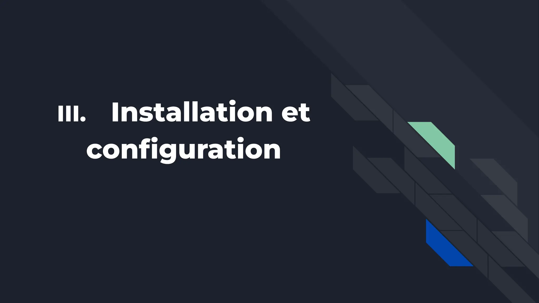 III. Installation et
conﬁguration
 