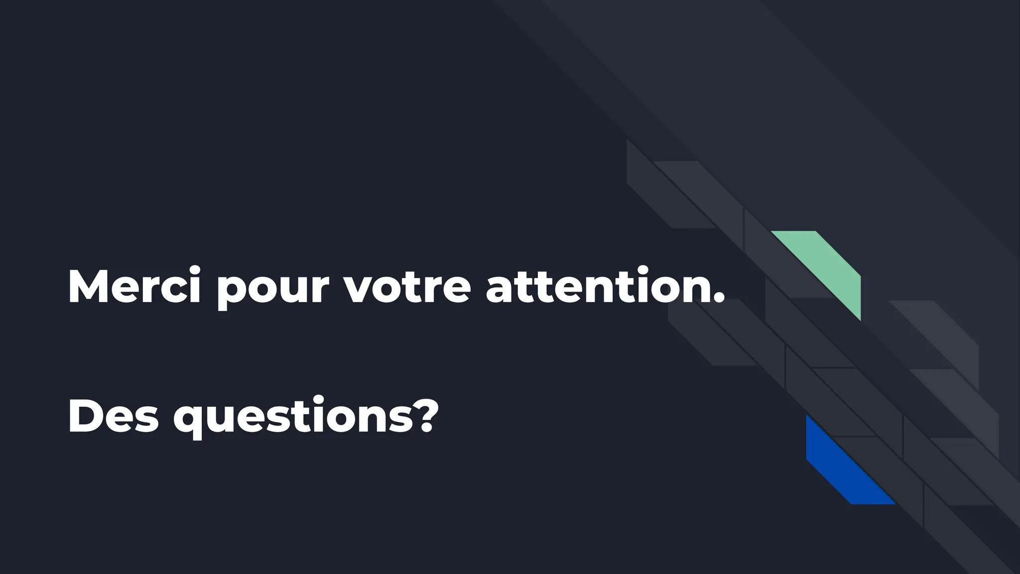 Merci pour votre attention.
Des questions?
 