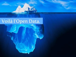 Voilà l’Open Data.
 