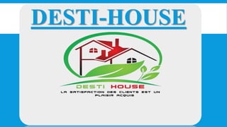 DESTI-HOUSE
 