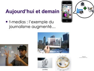 Aujourd’hui et demain ? t-medias : l’exemple du journalisme augmenté…  Lentilles 
