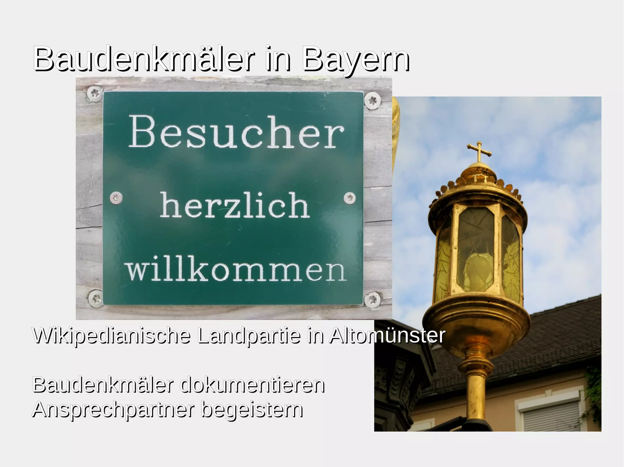 BBaauuddeennkkmmäälleerr iinn BBaayyeerrnn 
WWiikkiippeeddiiaanniisscchhee LLaannddppaarrttiiee iinn AAllttoommüünnsstteerr 
BBaauuddeennkkmmäälleerr ddookkuummeennttiieerreenn 
AAnnsspprreecchhppaarrttnneerr bbeeggeeiisstteerrnn 
 