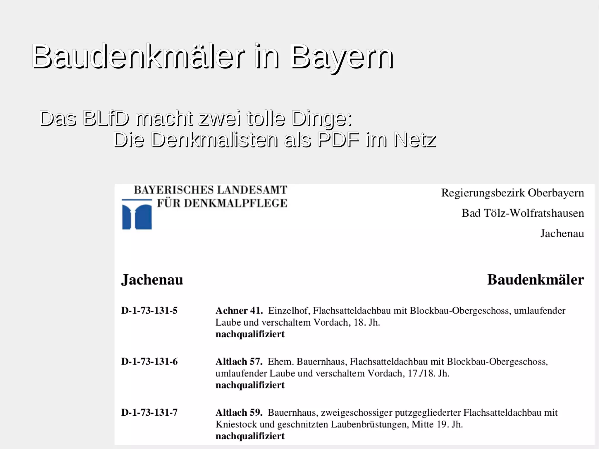 BBaauuddeennkkmmäälleerr iinn BBaayyeerrnn 
DDaass BBLLffDD mmaacchhtt zzwweeii ttoollllee DDiinnggee:: 
DDiiee DDeennkkmmaalliisstteenn aallss PPDDFF iimm NNeettzz 
 