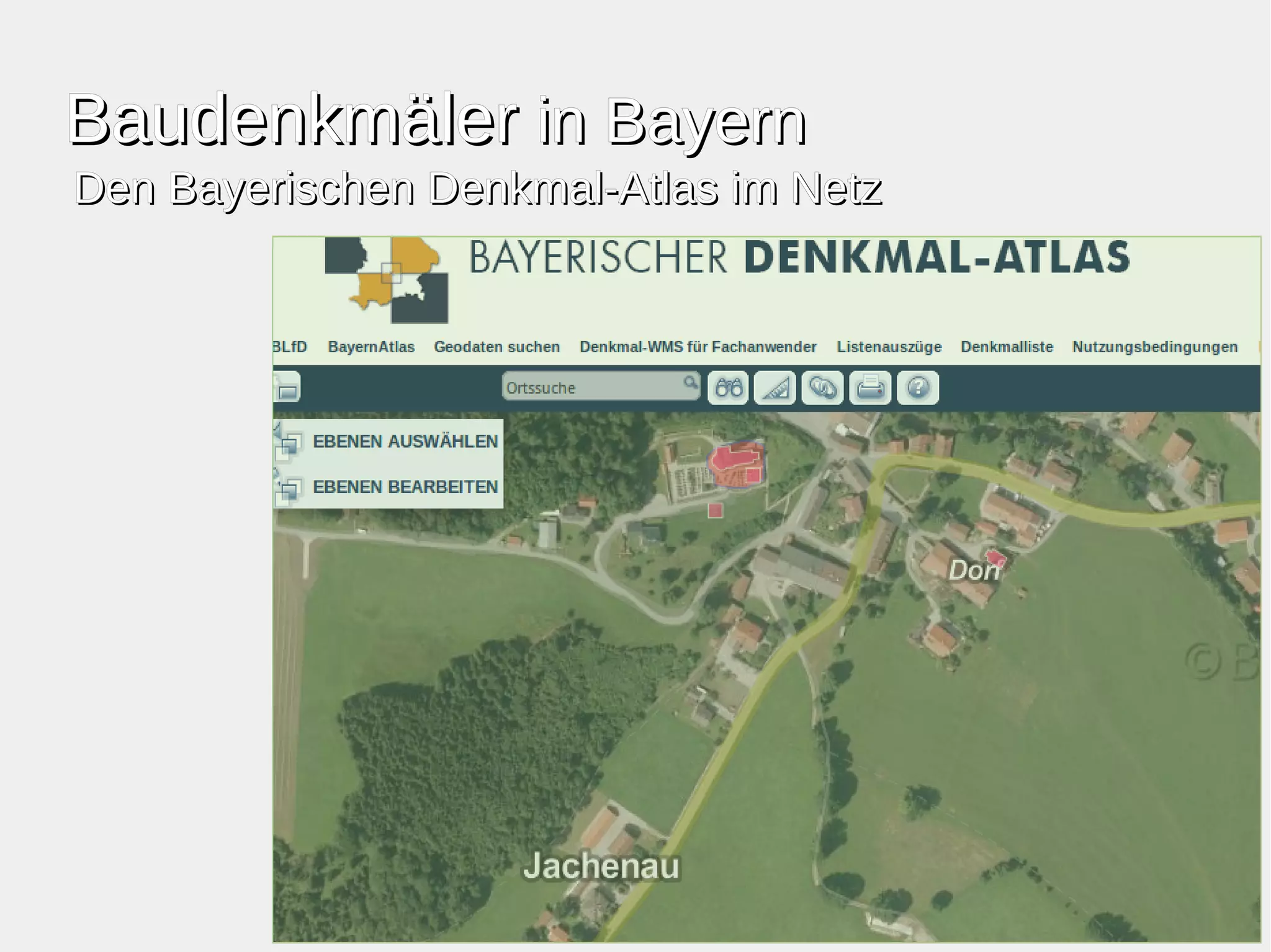 BBaauuddeennkkmmäälleerr iinn BBaayyeerrnn 
DDeenn BBaayyeerriisscchheenn DDeennkkmmaall--AAttllaass iimm NNeettzz 
 