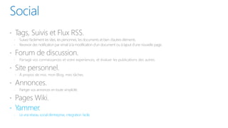  Yammer.
Le vrai réseau social d’entreprise, integration facile.