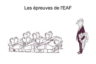 Les épreuves de l'EAF

 