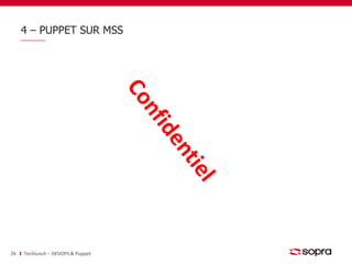 4 – PUPPET SUR MSS 
26 Techlunch – DEVOPS & Puppet 
 