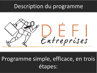 Description du programme




Programme simple, efficace, en trois
            étapes:
 