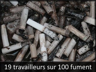 19 travailleurs sur 100 fument
 