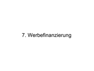 7. Werbefinanzierung 