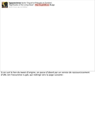 Si on suit le lien du tweet d’origine, on passe d’abord par un service de raccourcissement
d’URL (en l’occurence is.gd), qui redirige vers la page suivante :
 