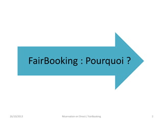 FairBooking : Pourquoi ?

26/10/2013

Réservation en Direct / FairBooking

2

 