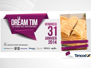 Présentation dream tim 2014