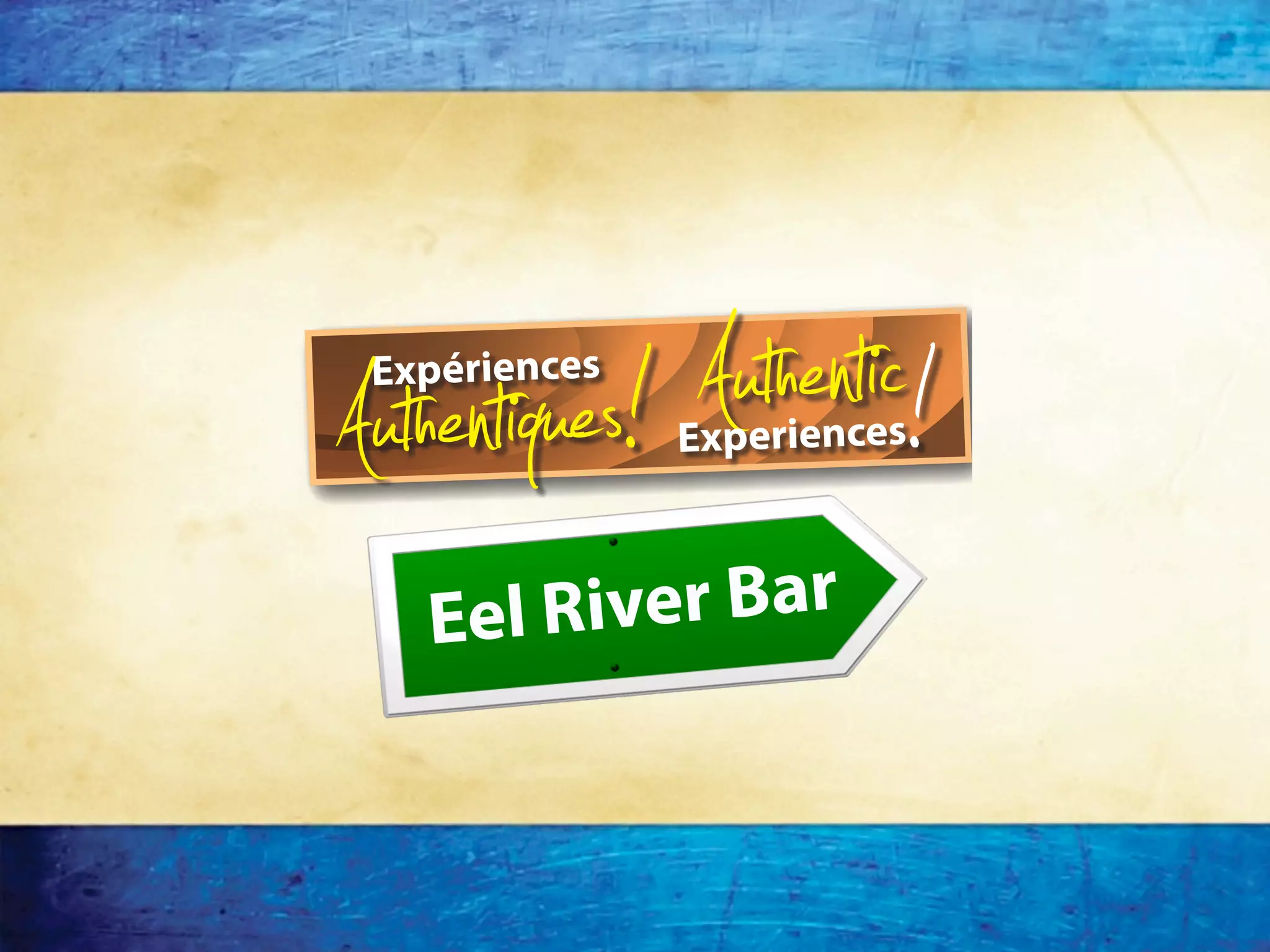 Crows Experience

Authentiques!
 Expériences
              Authentic!
               Experiences



   Eel River Bar
 