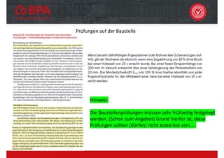 Prüfungen auf der Baustelle
Hinweis:
Die Baustellenprüfungen müssen sehr frühzeitig festgelegt
werden. (Schon zum Angebot) Grund hierfür ist, diese
Prüfungen sollten (dürfen) nicht kostenlos sein…..
 