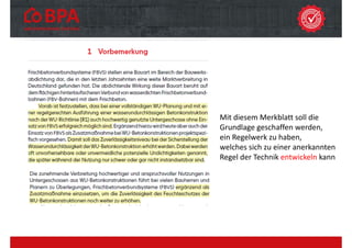Mit diesem Merkblatt soll die
Grundlage geschaffen werden,
ein Regelwerk zu haben,
welches sich zu einer anerkannten
Regel der Technik entwickeln kann
 
