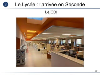 23
Le Lycée : l’arrivée en Seconde
Le CDI
 