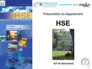 Présentation du département
HSE
IUT de Saint-Denis
 