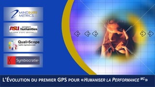 Operationalizing Human PerceptionsL’ÉVOLUTION DU PREMIER GPS POUR «HUMANISER LA PERFORMANCE MC»
 