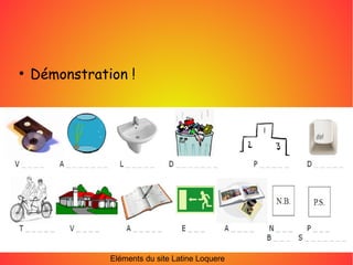 ●
Démonstration !
Eléments du site Latine Loquere
 