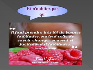 Et n’oubliez pas
qu’
 