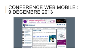 CONFÉRENCE WEB MOBILE :
9 DÉCEMBRE 2013
 