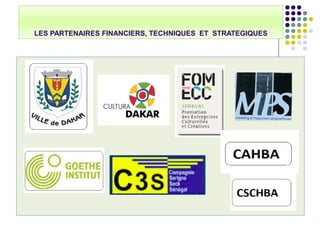 LES PARTENAIRES FINANCIERS, TECHNIQUES ET STRATEGIQUES
 