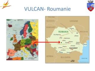 VULCAN- Roumanie
 