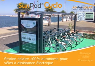Station solaire 100% autonome pour
vélos à assistance électrique
Recharger
Abriter
Communiquer
 