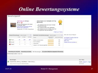 Online Bewertungssysteme




19.07.10           Modul IT- Management   27
 