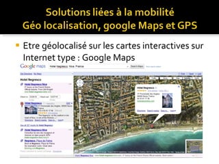 Etre géolocalisé sur les cartes interactives sur Internet type : Google Maps 