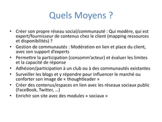 Penser à une approche globale puis affiner en fonction de la cible clients