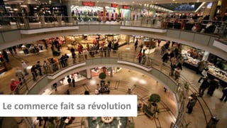 Le commerce fait sa révolution
 