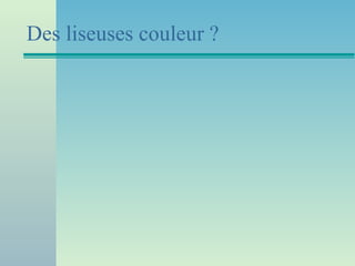Des liseuses couleur ?
 