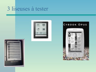 3 liseuses à tester 