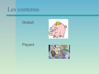 Les contenus

     Gratuit




     Payant
 